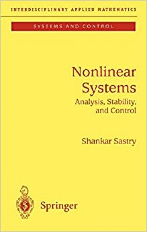 Nonlinear Systems: Analysis, Stability, and Control (Interdisciplinary Applied Mathematics (10))