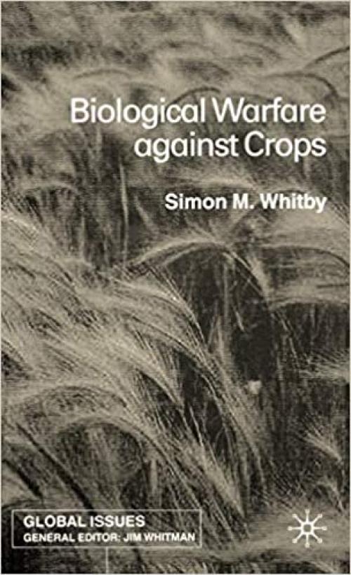 Biological Warfare Against Crops (Global Issues)