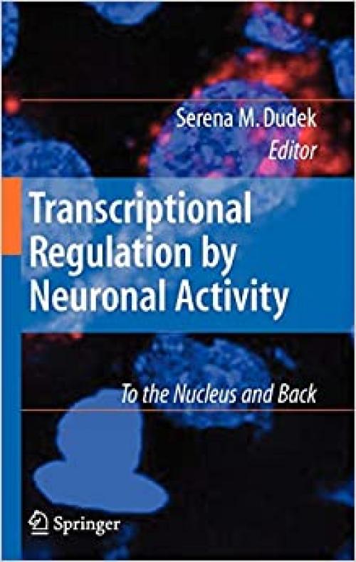Transcriptional Regulation by Neuronal Activity: To the Nucleus and Back