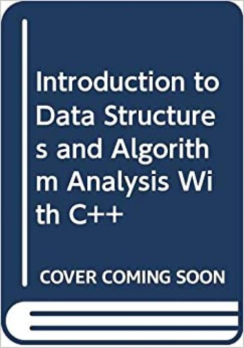 Introduction to Data Structures and Algorithm Analysis With C++
