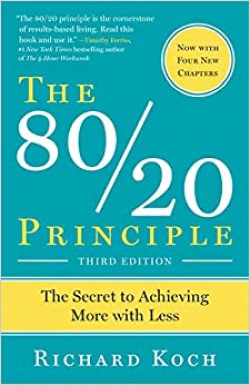 The 80/20 Principle: The Secret to Achieving More with Less