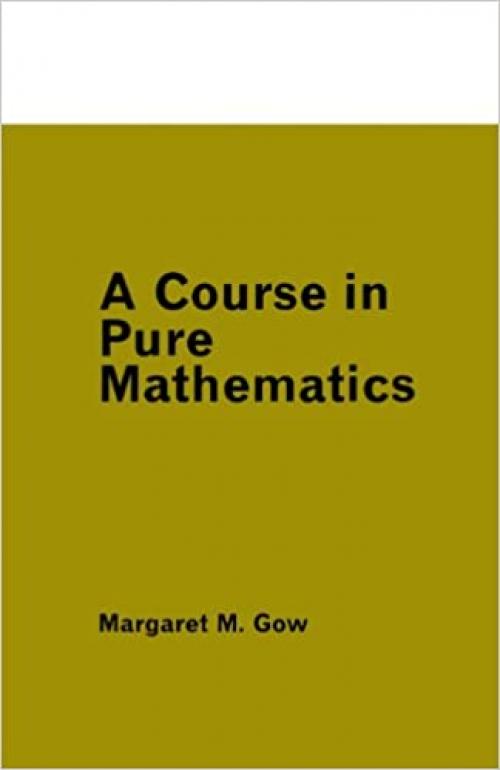 A Course in Pure Mathematics (Unibooks S)