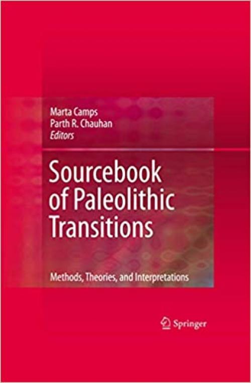Sourcebook of Paleolithic Transitions: Methods, Theories, and Interpretations