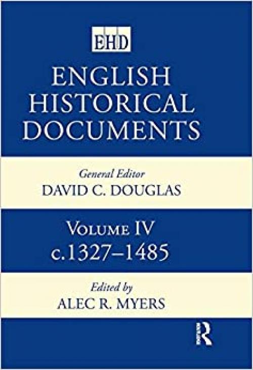English Historical Documents: Volume 4 1327-1485