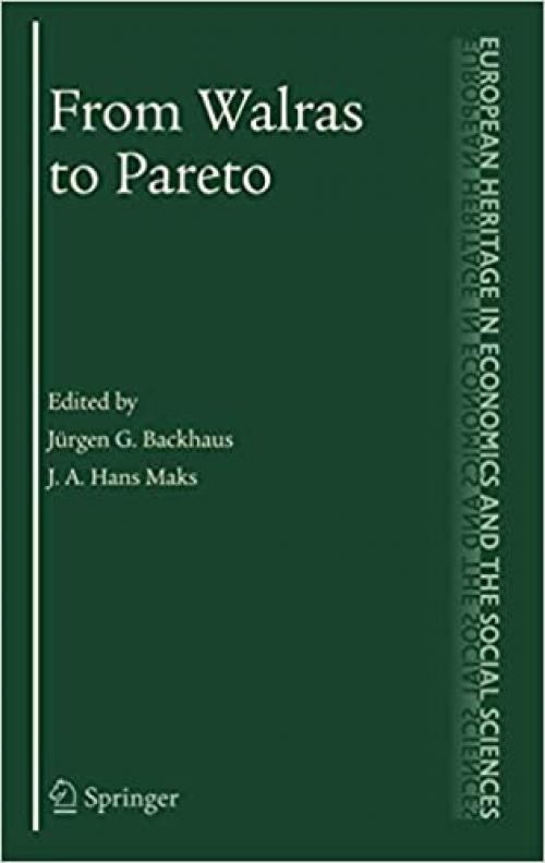 From Walras to Pareto (The European Heritage in Economics and the Social Sciences (4))