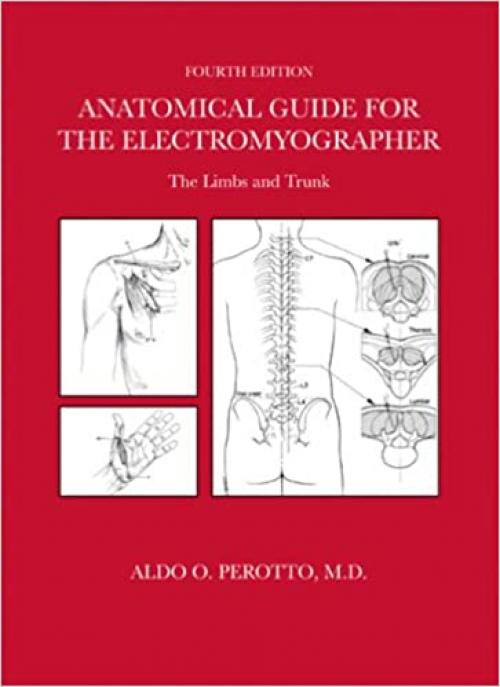 Anatomical Guide For The Electromyographer: The Limbs And Trunk