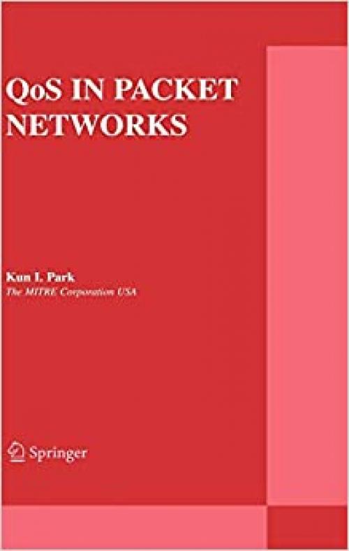 QoS in Packet Networks (The Springer International Series in Engineering and Computer Science (779))