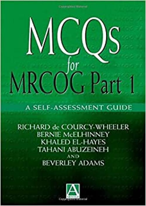 MCQs for MRCOG Part 1: A self-assessment guide (Hodder Arnold Publication) (Pt. 1)