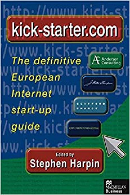 Kick-starter.com: The definitive European Internet start-up guide
