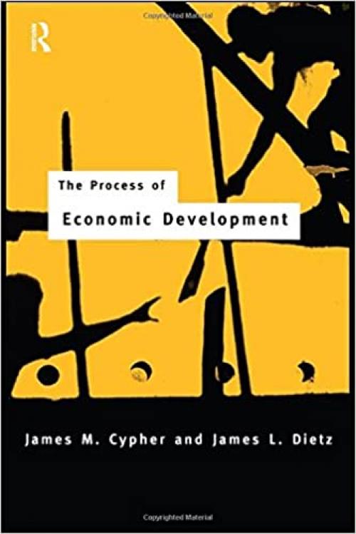 The Process of Economic Development: Theory, Institutions, Applications and Evidence