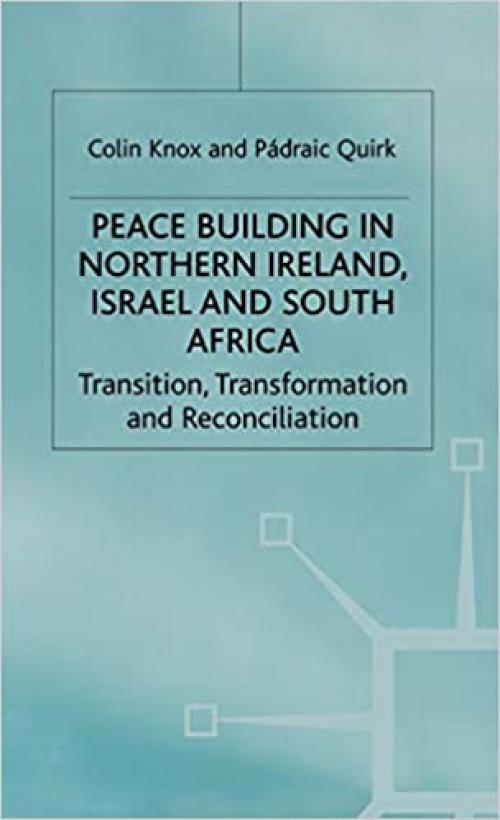 Peace Building in Norhtern Ireland, Israel and South Africa (Ethnic & Intercommunity Conflict) (Ethnic and Intercommunity Conflict)
