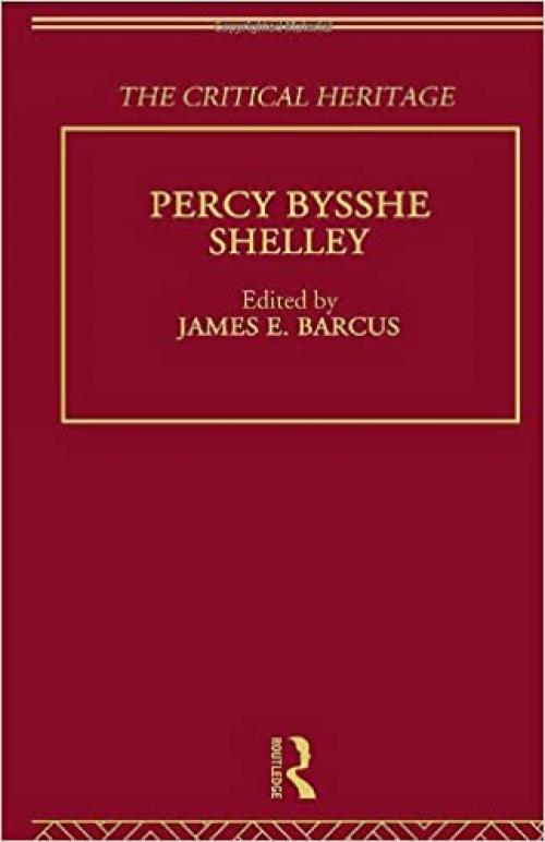 Percy Bysshe Shelley: The Critical Heritage