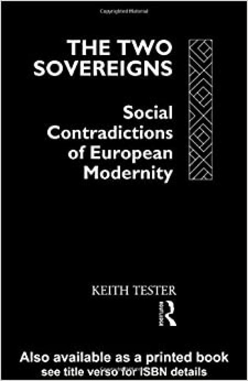 The Two Sovereigns: Social Contradictions of European Modernity