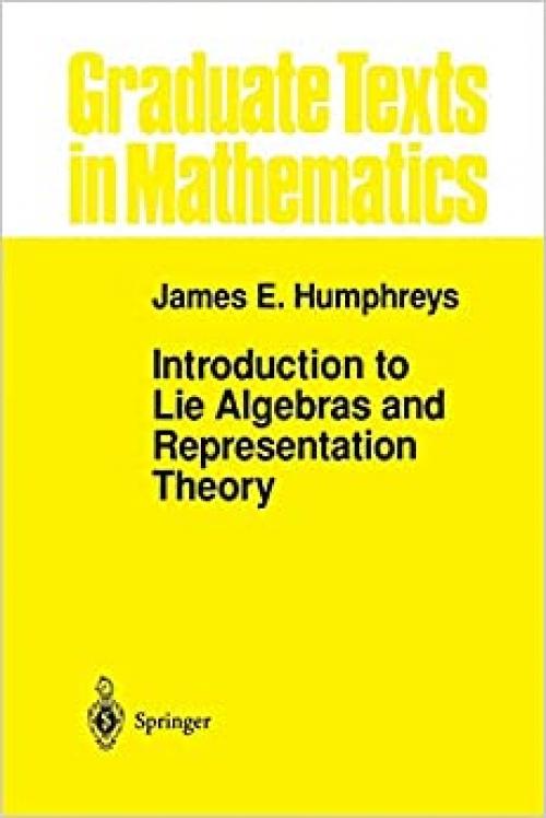 Introduction to Lie Algebras and Representation Theory (Graduate Texts in Mathematics (9))