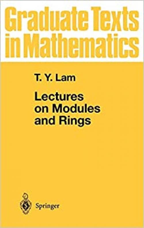 Lectures on Modules and Rings (Graduate Texts in Mathematics (189))