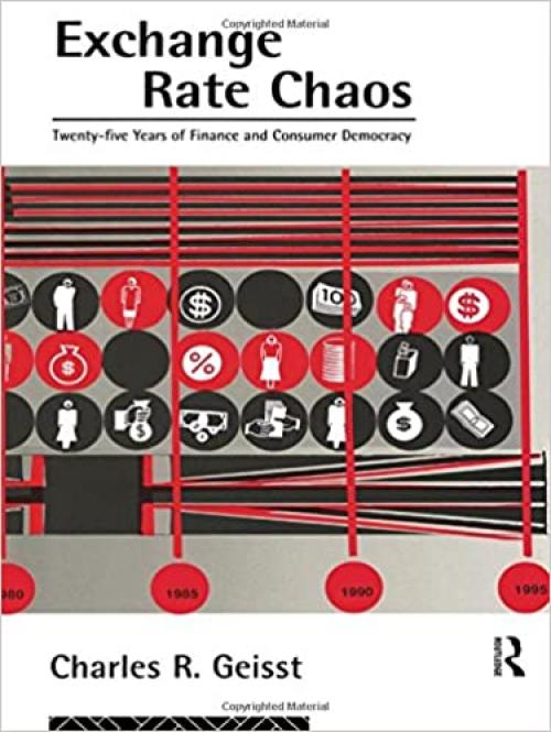 Exchange Rate Chaos: 25 Years of Finance and Consumer Democracy