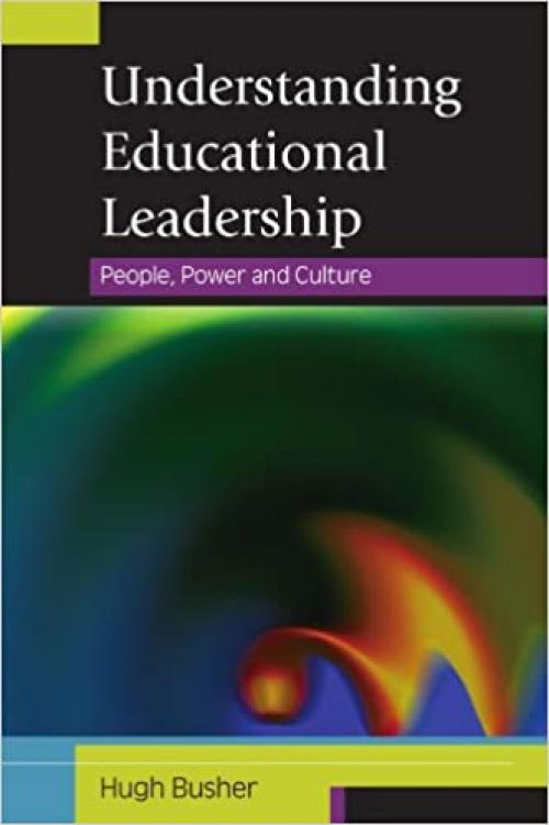 Understanding Educational Leadership: People, Power and Culture: People, Power and Culture