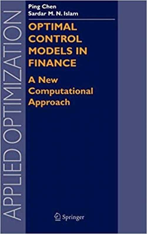 Optimal Control Models in Finance: A New Computational Approach (Applied Optimization (95))