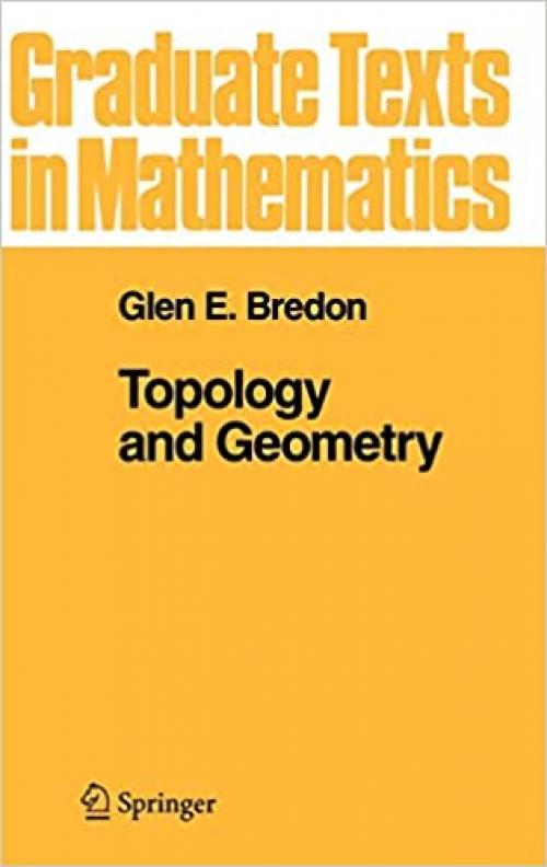 Topology and Geometry (Graduate Texts in Mathematics (139))