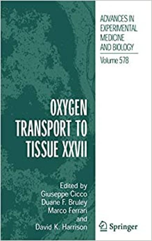 Oxygen Transport to Tissue XXVII (Advances in Experimental Medicine and Biology (578))