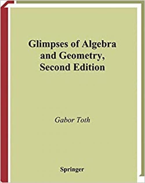Glimpses of Algebra and Geometry (Undergraduate Texts in Mathematics)