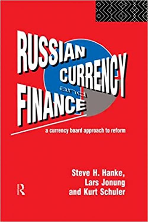 Russian Currency and Finance: A Currency Board Approach to Reform