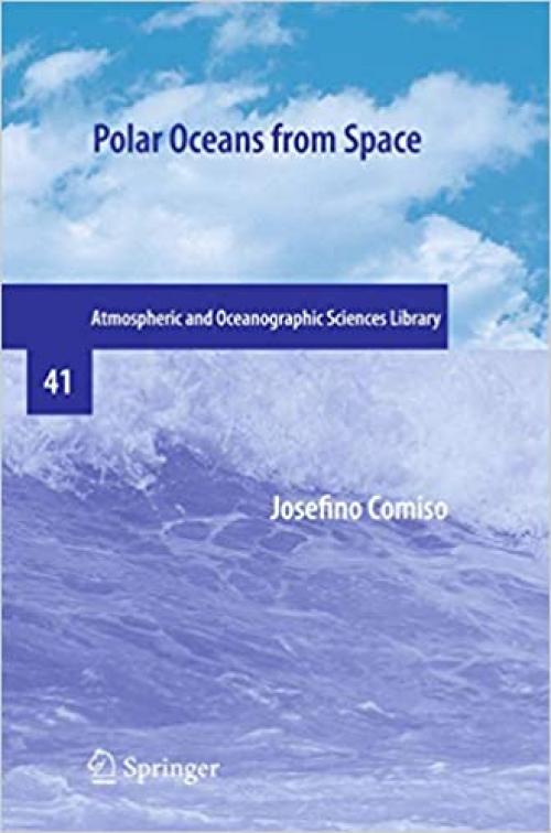 Polar Oceans from Space (Atmospheric and Oceanographic Sciences Library (41))