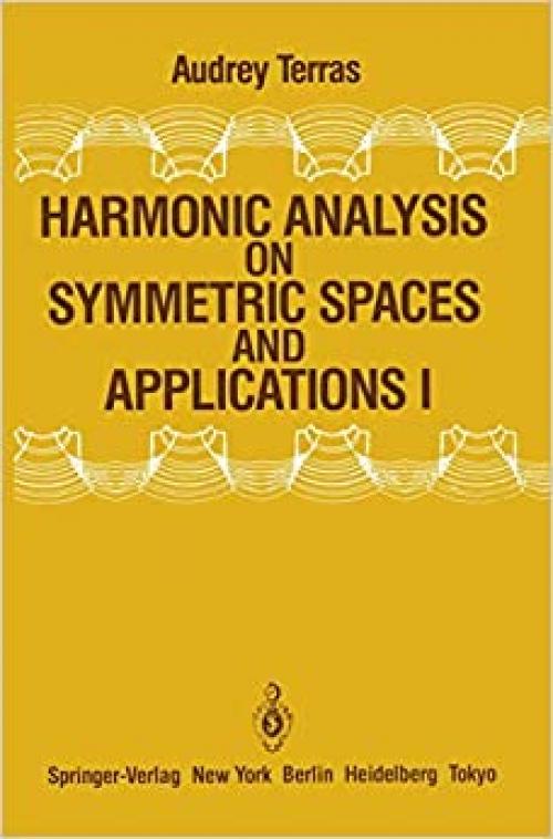 Harmonic Analysis on Symmetric Spaces and Applications I