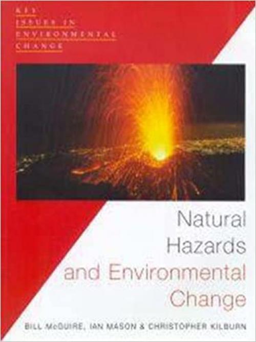 Natural Hazards and Environmental Change (Key Issues in Environmental Change)