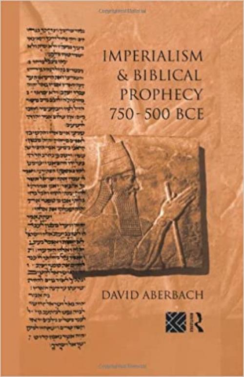 Imperialism and Biblical Prophecy: 750-500 BCE