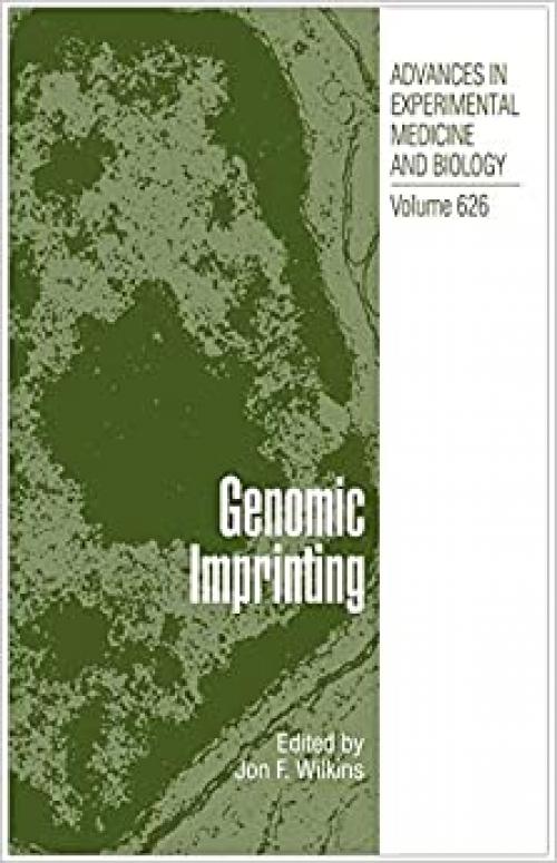 Genomic Imprinting (Advances in Experimental Medicine and Biology (626))