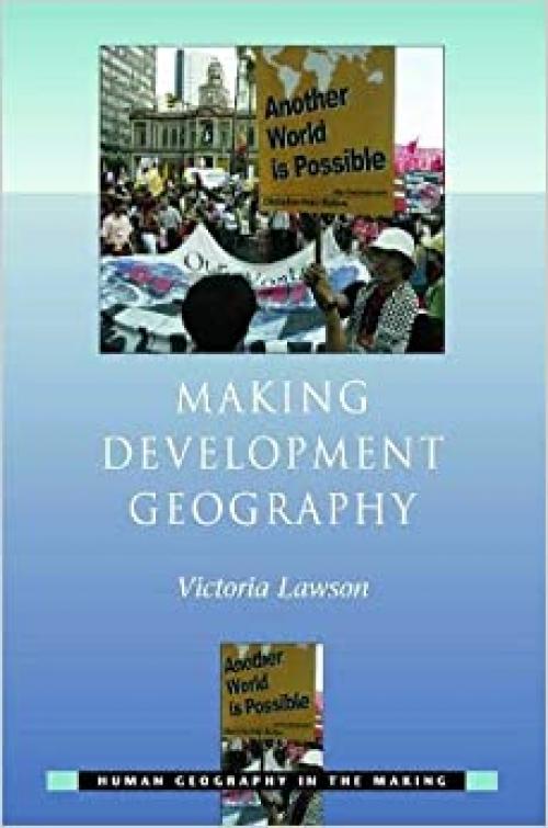 Making Development Geography (Human Geography in the Making)