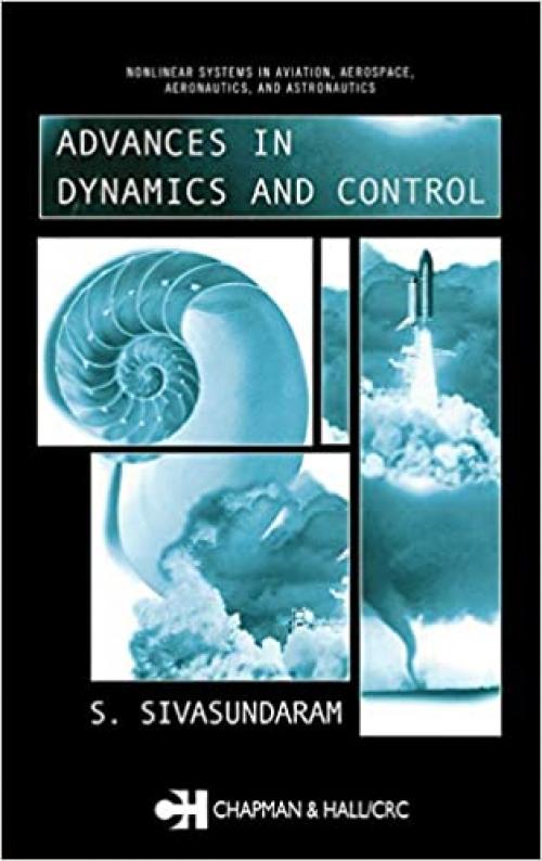 Advances in Dynamics and Control (Nonlinear Systems in Aviation, Aerospace, Aeronautics, Astronautics)