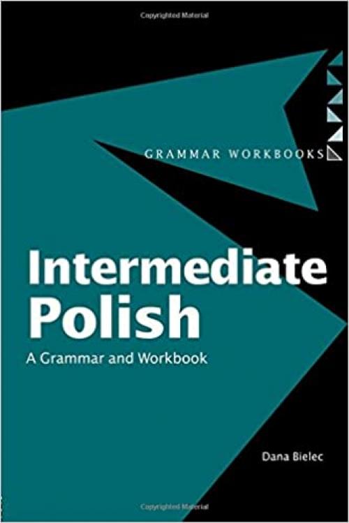 Intermediate Polish: A Grammar and Workbook (Grammar Workbooks)