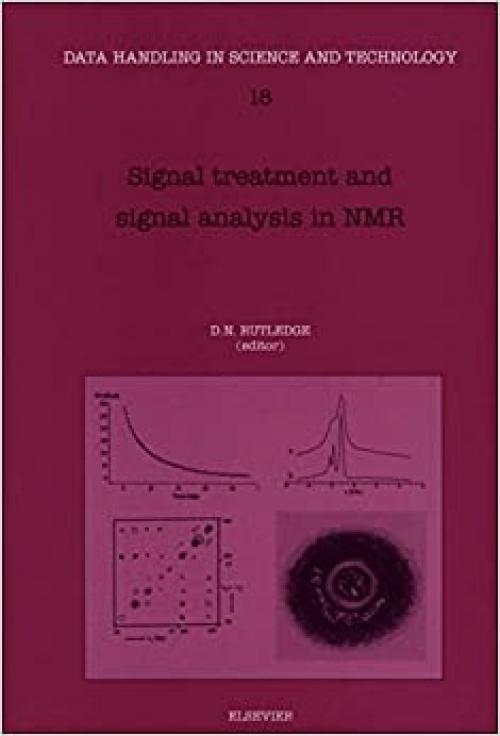 Signal Treatment and Signal Analysis in NMR (Data Handling in Science and Technology)
