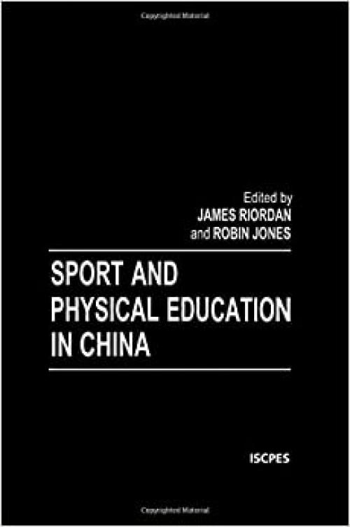 Sport and Physical Education in China (Iscpes Book Series)