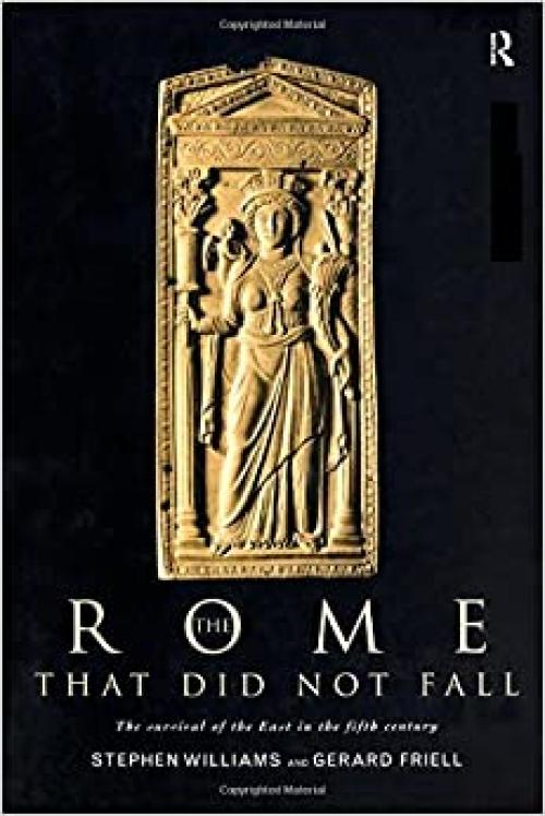 The Rome that Did Not Fall: The Survival of the East in the Fifth Century