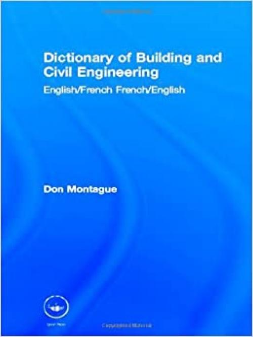 Dictionary of Building and Civil Engineering: English/French French/English