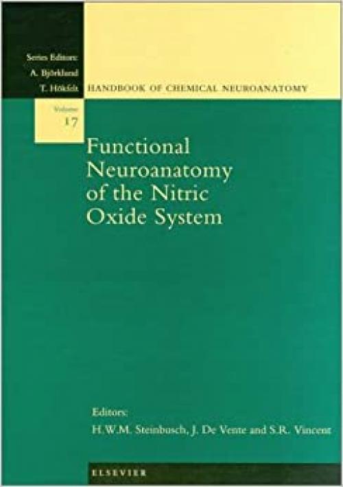 Functional Neuroanatomy of the Nitric Oxide System (Volume 17) (Handbook of Chemical Neuroanatomy, Volume 17)