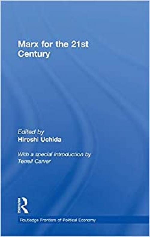Marx for the 21st Century (Routledge Frontiers of Political Economy)