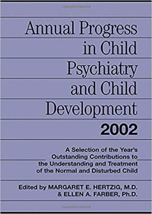 Annual Progress in Child Psychiatry and Child Development 2002 (Annual Progress in Child Psychiatry & Child Devel)