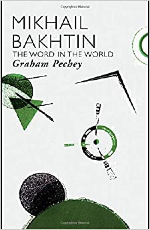 Mikhail Bakhtin: The Word in the World (Critics of the Twentieth Century)