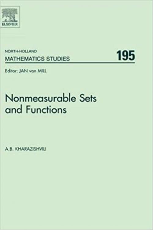 Nonmeasurable Sets and Functions (Volume 195) (North-Holland Mathematics Studies, Volume 195)