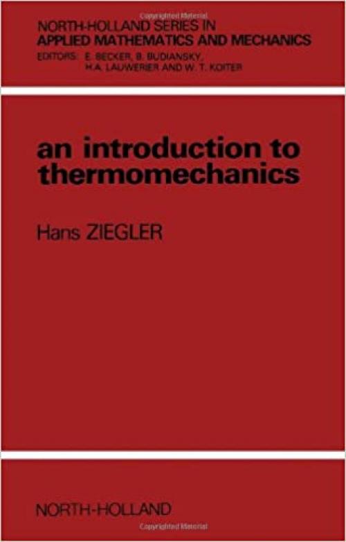 An Introduction to Thermomechanics (NORTH-HOLLAND SERIES IN APPLIED MATHEMATICS AND MECHANICS)