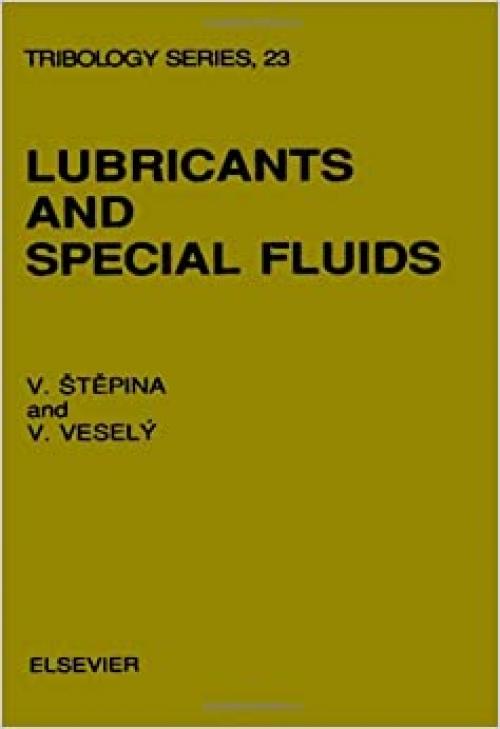 Lubricants and Special Fluids (Tribology Series)