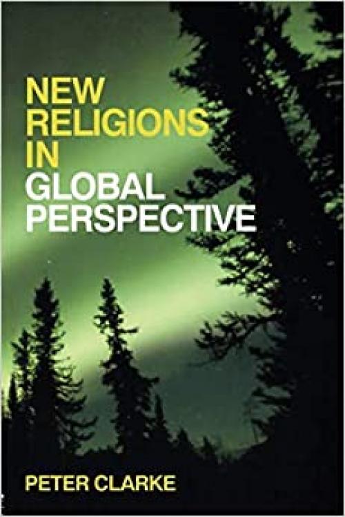 New Religions in Global Perspective: A Study of Religious Change in the Modern World