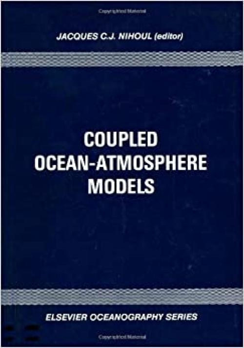 Coupled Ocean-Atmosphere Models (Elsevier Oceanography Series)