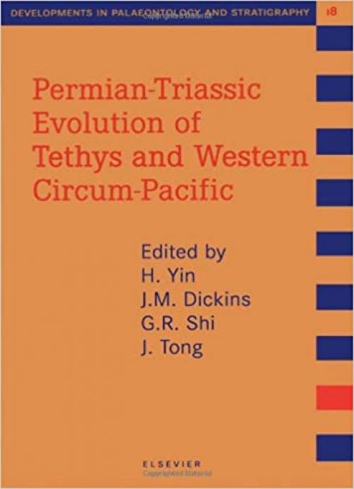 Permian-Triassic Evolution of Tethys and Western Circum-Pacific (Developments in Palaeontology and Stratigraphy)