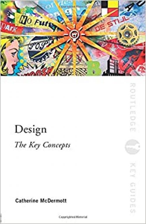 Design: The Key Concepts (Routledge Key Guides)