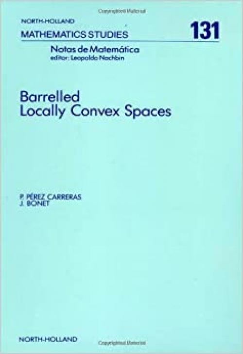 Barrelled Locally Convex Spaces (North-holland Mathematical Library)